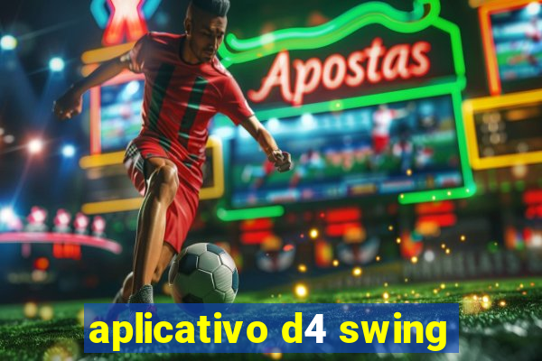 aplicativo d4 swing