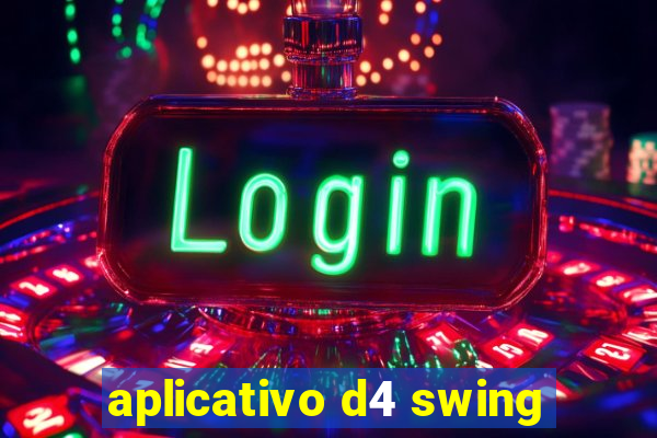 aplicativo d4 swing