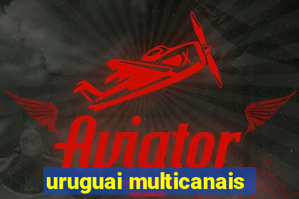 uruguai multicanais