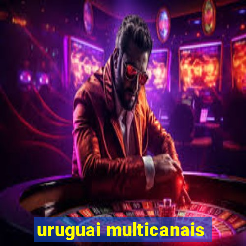 uruguai multicanais