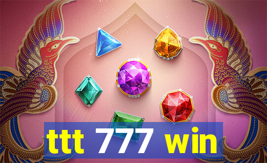 ttt 777 win