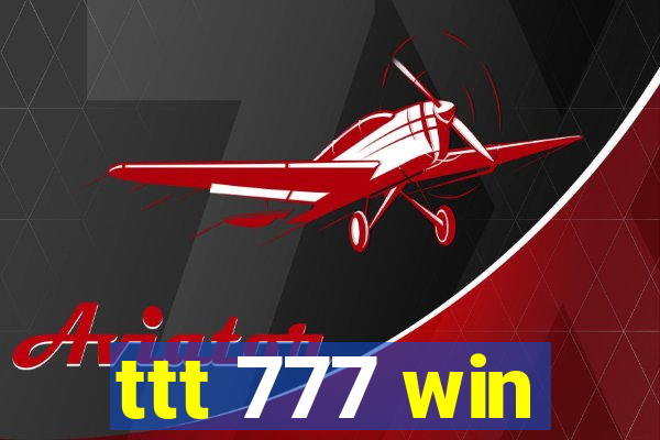 ttt 777 win