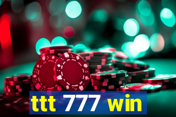 ttt 777 win