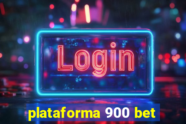 plataforma 900 bet