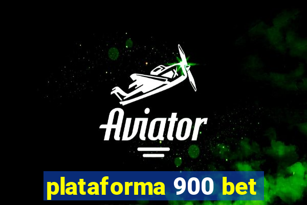 plataforma 900 bet