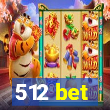 512 bet