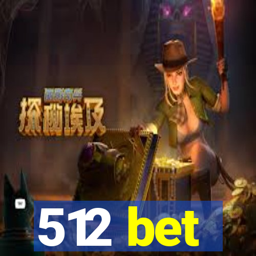 512 bet