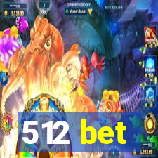 512 bet