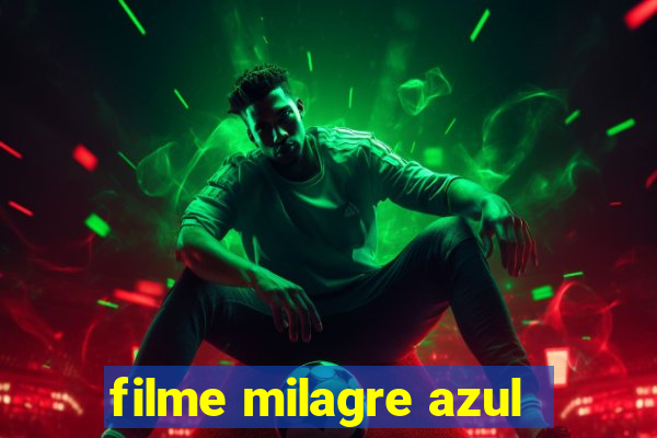 filme milagre azul