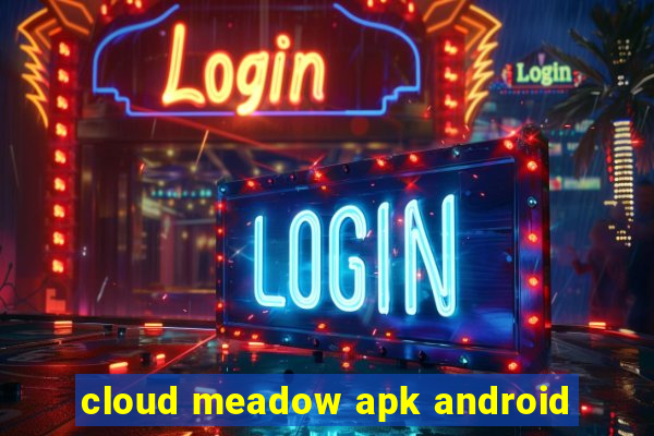 cloud meadow apk android