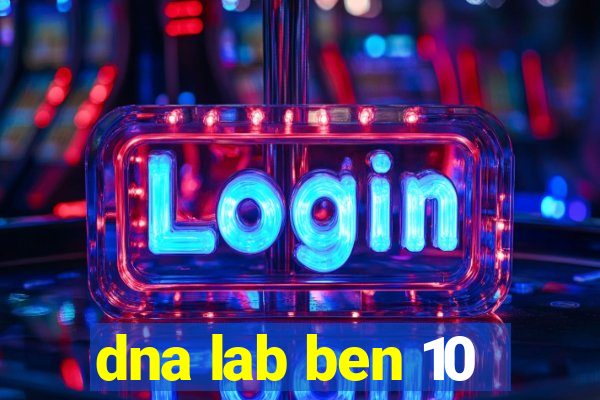 dna lab ben 10