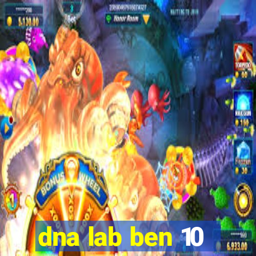 dna lab ben 10