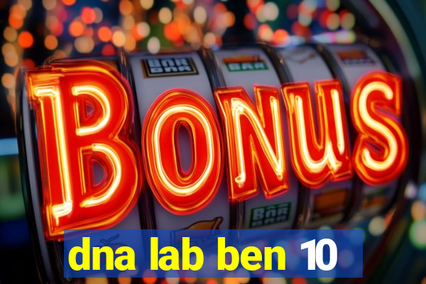 dna lab ben 10