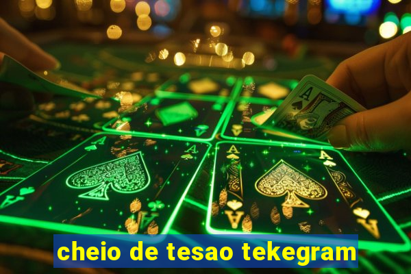 cheio de tesao tekegram