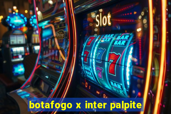 botafogo x inter palpite