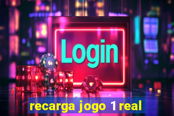 recarga jogo 1 real