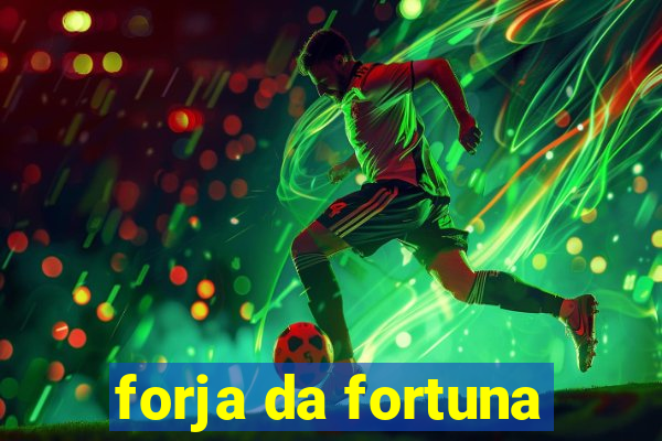 forja da fortuna