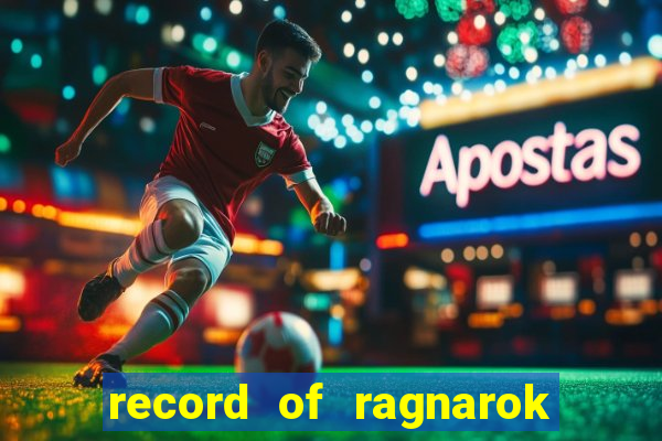 record of ragnarok 3 temporada ep 1