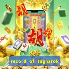 record of ragnarok 3 temporada ep 1