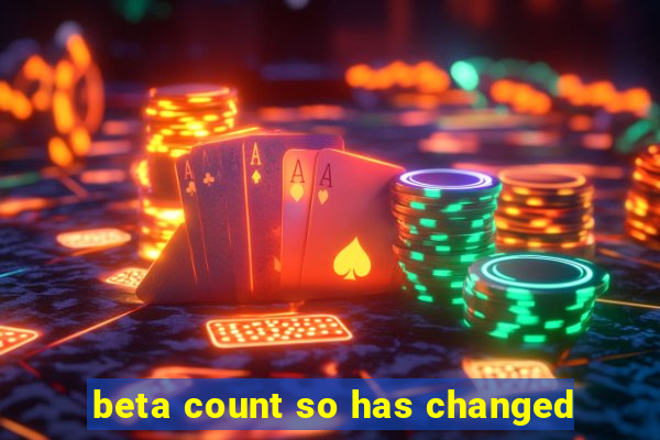 beta count so has changed