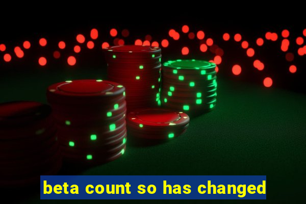 beta count so has changed