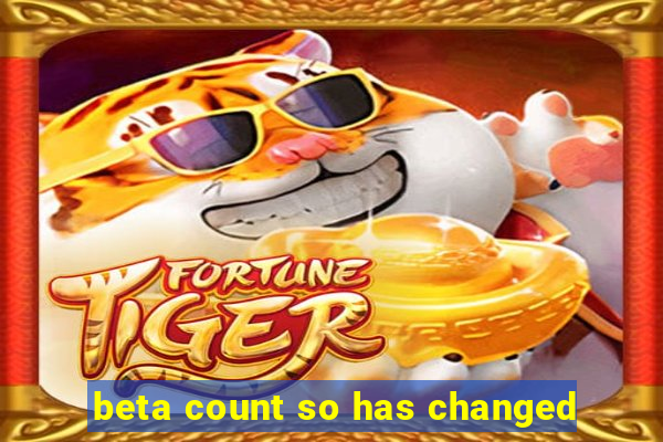 beta count so has changed