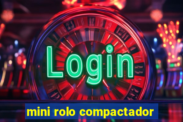 mini rolo compactador