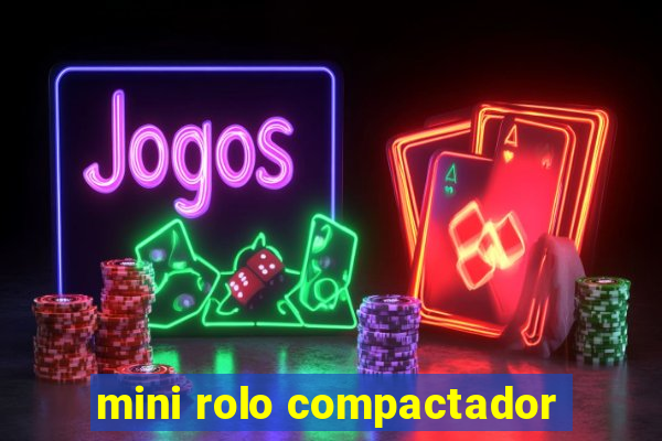 mini rolo compactador