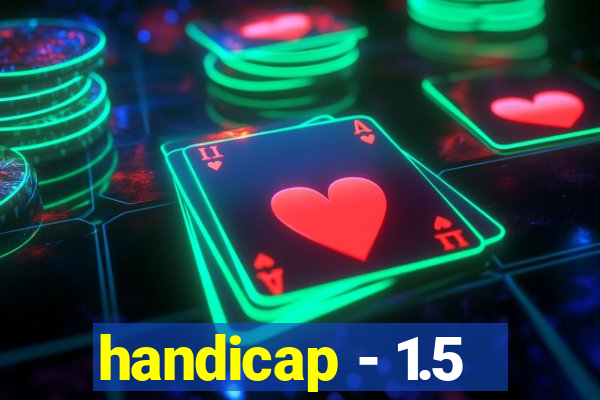 handicap - 1.5