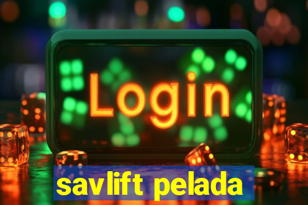 savlift pelada