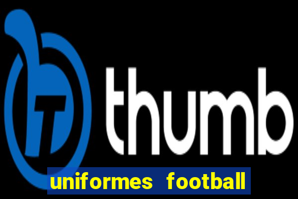 uniformes football league 2024