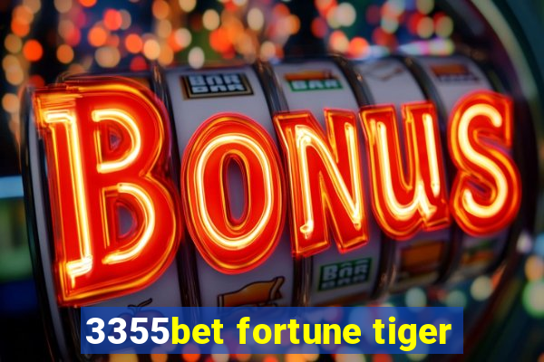 3355bet fortune tiger