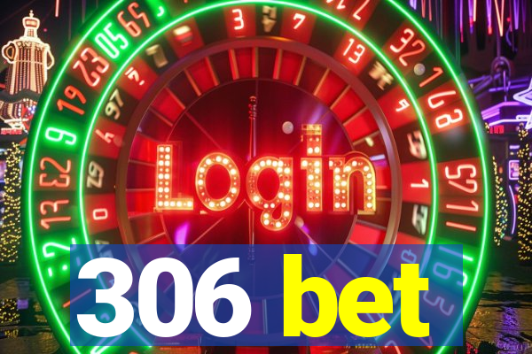 306 bet