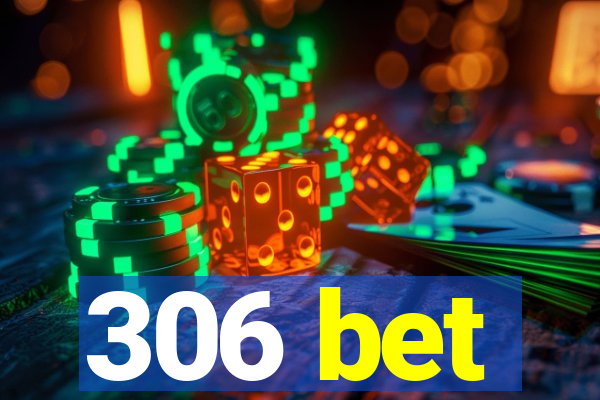 306 bet