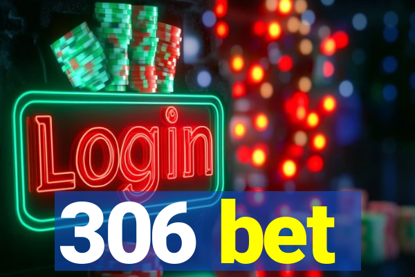 306 bet