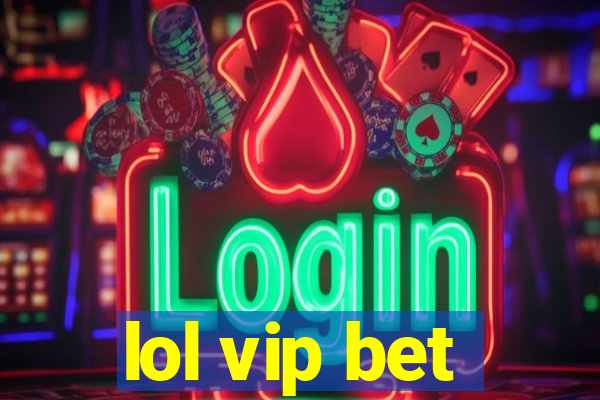 lol vip bet