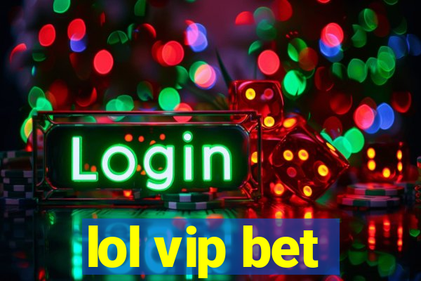 lol vip bet