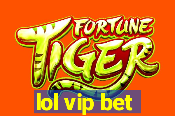 lol vip bet