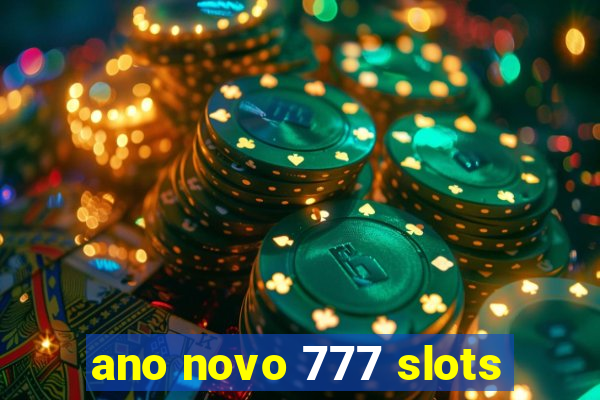 ano novo 777 slots