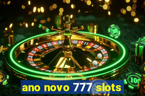 ano novo 777 slots