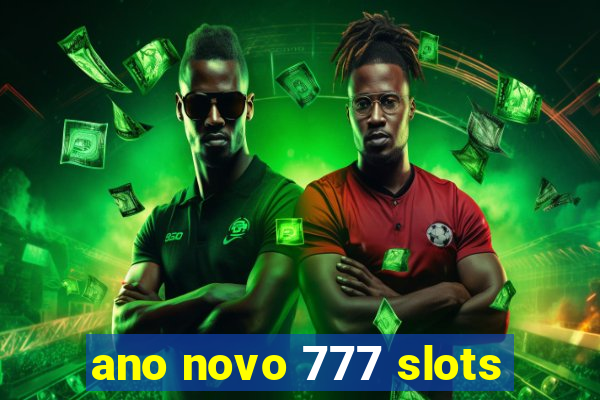 ano novo 777 slots