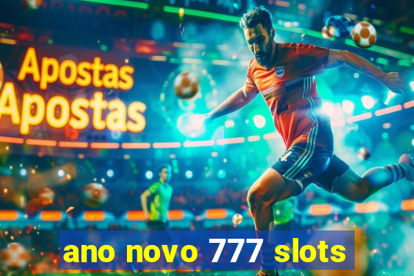 ano novo 777 slots