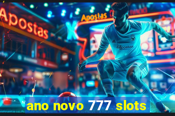 ano novo 777 slots