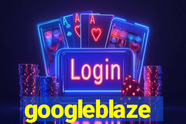 googleblaze