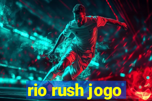 rio rush jogo