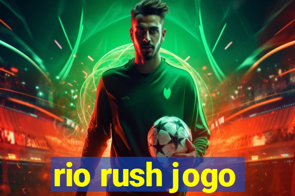 rio rush jogo