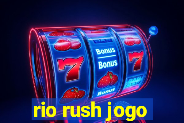 rio rush jogo