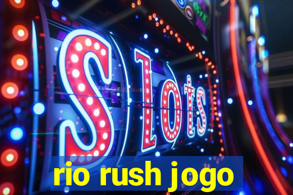 rio rush jogo