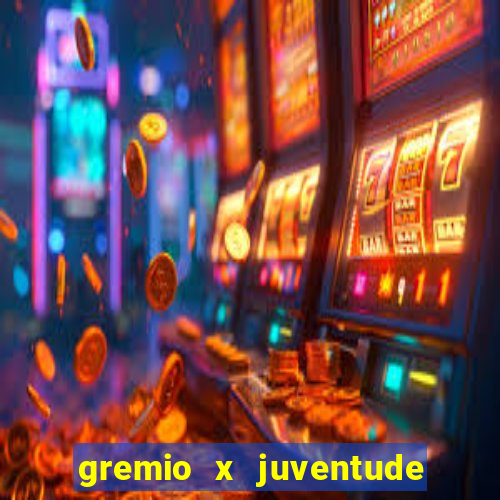 gremio x juventude ao vivo