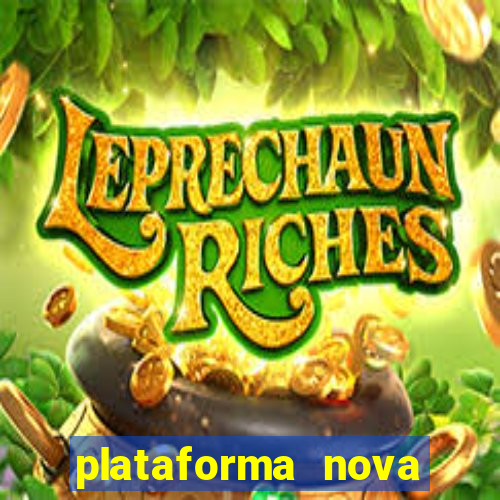 plataforma nova pagando hoje